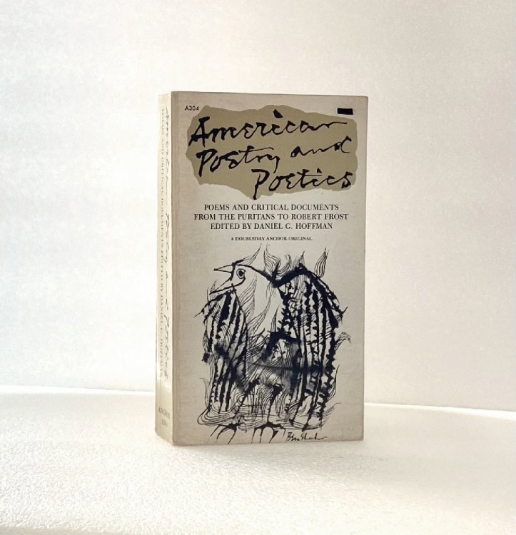 American Poetry and Poetics; poems and critical documents from the Puritans to Robert Frost. by Hoffman, Daniel (Editor)