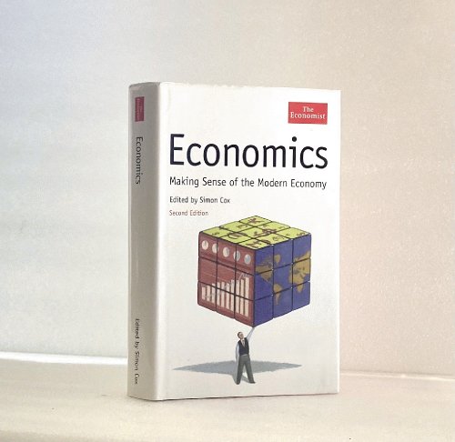 Economics: Making Sense of the Modern Economy, Second Edition