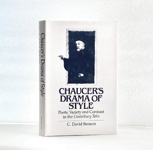 Chaucer's Drama of Style: Poetic Variety and Contrast in the Canterbury Tales