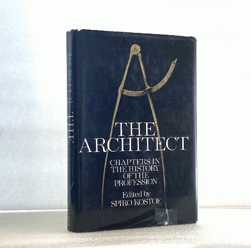 The Architect: Chapters in the History of the Profession