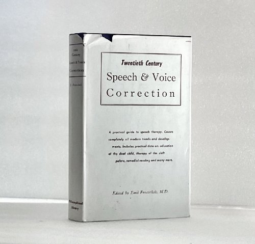 Twentieth Century Speech and Voice Correction [Hardcover] Froeschels, Emil, editor
