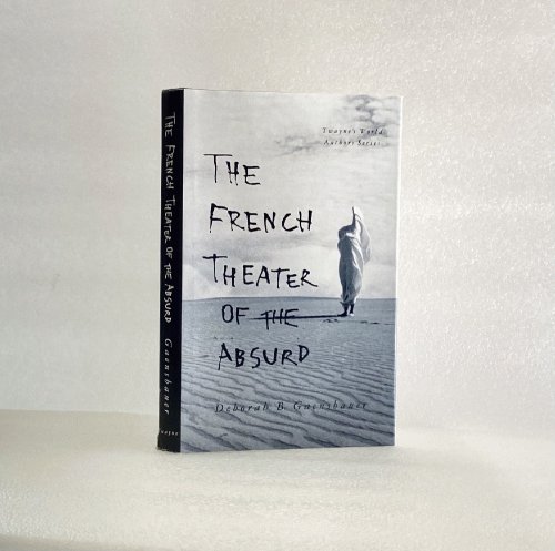 The French Theater of the Absurd (Twayne's World Authors Series) Gaensbauer, Deborah B.