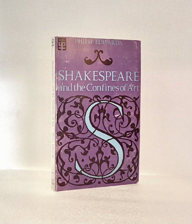 Shakespeare and the Confines of Art (University Paperbacks) [Paperback] Edwards, Philip