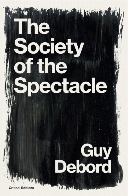 The Society of the Spectacle (Critical Editions)