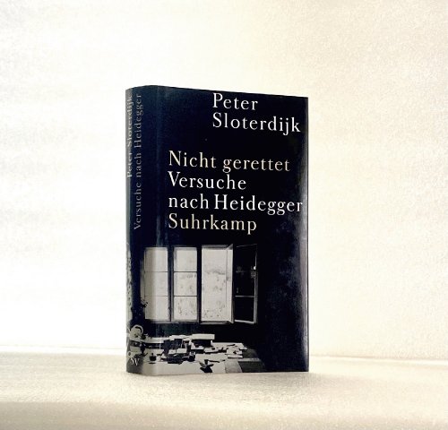 Nicht gerettet: Versuche nach Heidegger Sloterdijk, Peter