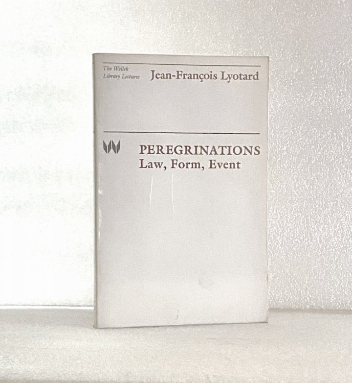 Peregrinations: Law, Form, Event (Wellek Library Lectures (Paperback))