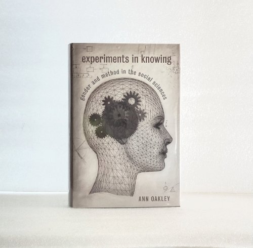Experiments in Knowing: Gender and Method in the Social Sciences