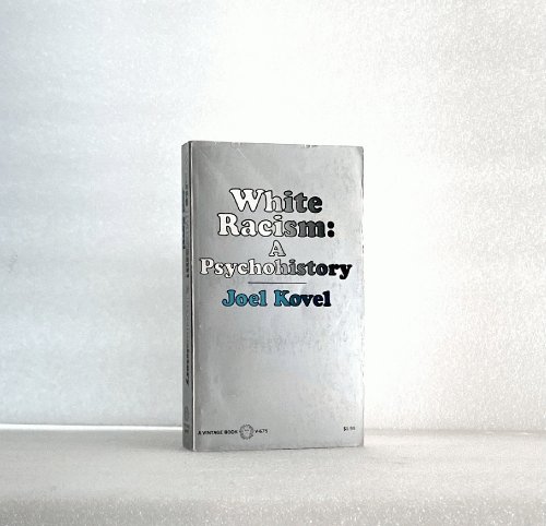 White Racism a Psychohistory Kovel, Joel
