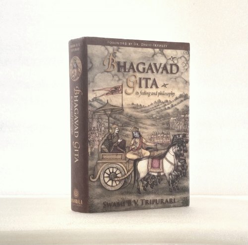 The Bhagavad Gita: Its Feeling and Philosophy