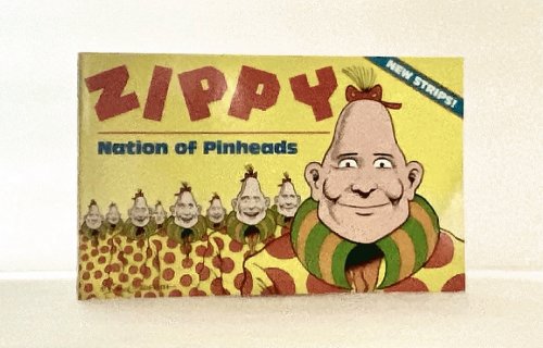 Zippy : Nation of Pinheads