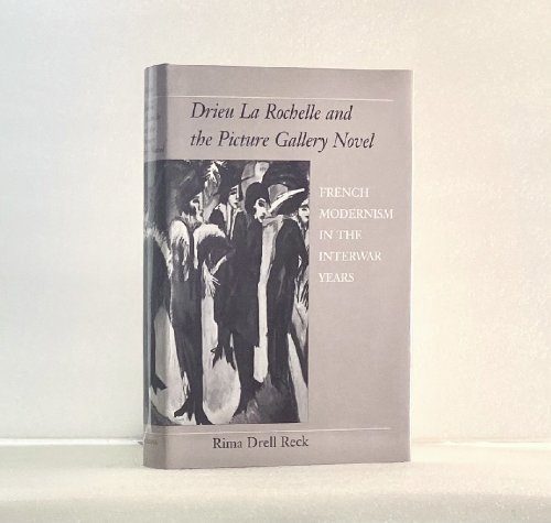 Drieu La Rochelle and the Picture Gallery Novel: French Modernism in the Interwar Years