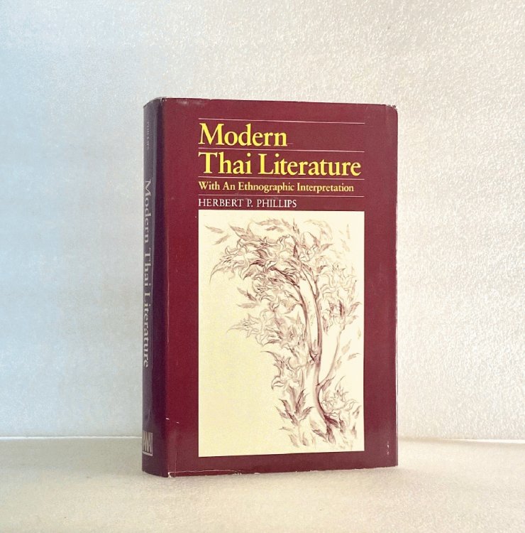 Modern Thai Literature: With an Ethnographic Interpretation Phillips, Herbert P.