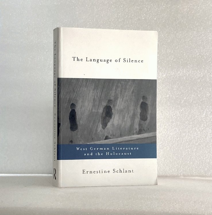 The Language of Silence: West German Literature and the Holocaust