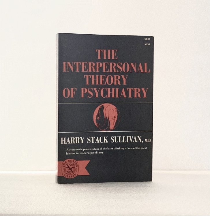 The Interpersonal Theory of Psychiatry (The International Behavioural and Social Sciences Library: Psychiatry, 5)