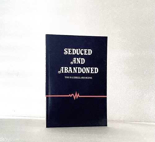 Seduced and abandoned: The Baudrillard scene