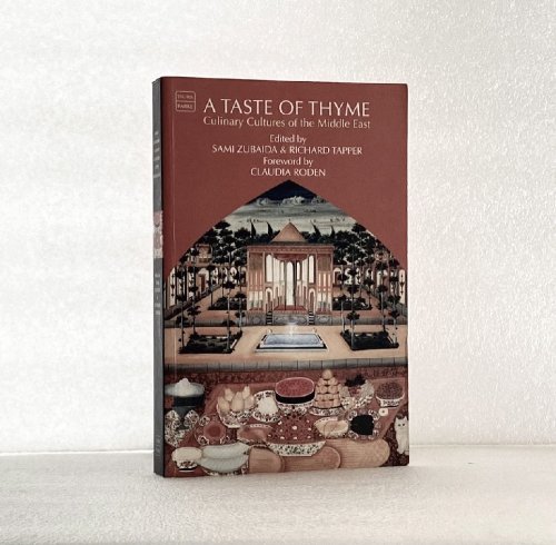 A Taste of Thyme: Culinary Cultures of the Middle East