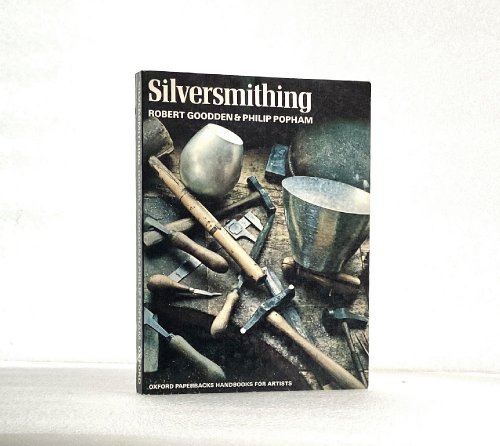 Silversmithing (Oxford paperbacks, handbooks for artists)