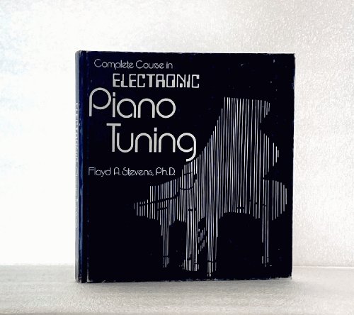 Complete Course in Electronic Piano Tuning