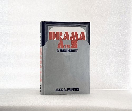 Drama A to Z: A handbook Vaughn, Jack A