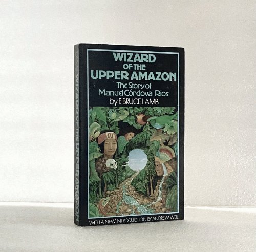 Wizard of the Upper Amazon