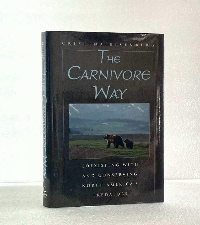 The Carnivore Way: Coexisting with and Conserving North America's Predators