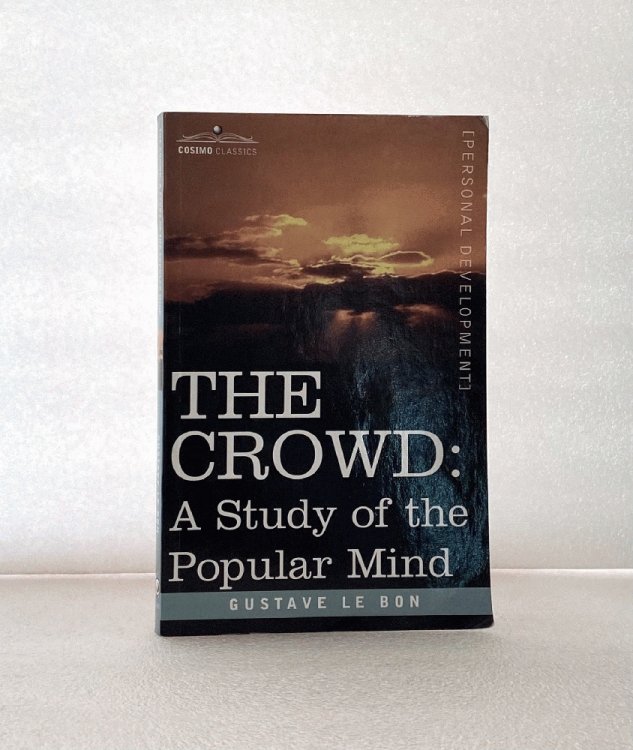 The Crowd: A Study of the Popular Mind (Cosimo Classics Personal Development)