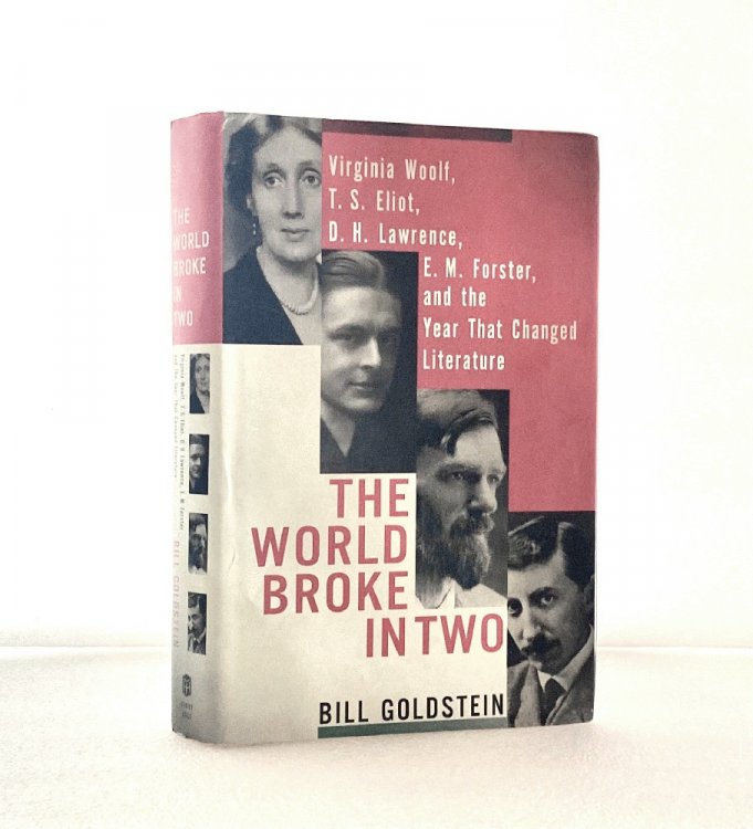 The World Broke in Two: Virginia Woolf, T. S. Eliot, D. H. Lawrence, E. M. Forster, and the Year That Changed Literature
