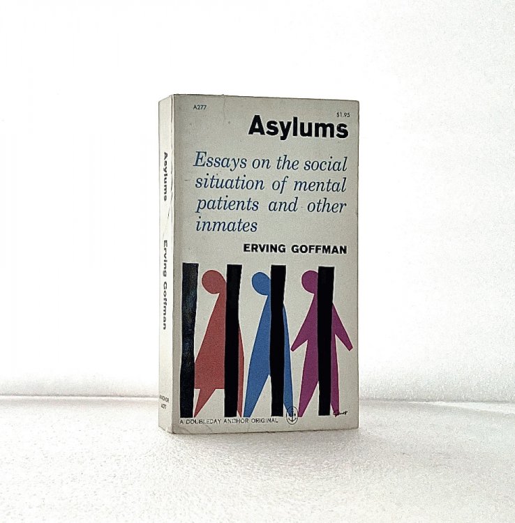 Asylums Essays on the Social Situation