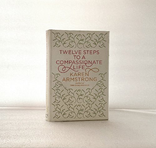 Twelve Steps to a Compassionate Life