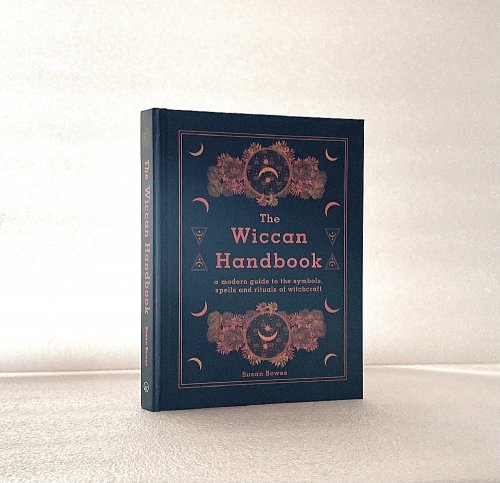The Wiccan Handbook: a Modern Guide to the Symbols, Spells and Rituals of Witchcraft