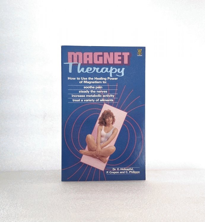 Magnet Therapy: How to Use the Healing Power of Magnetism