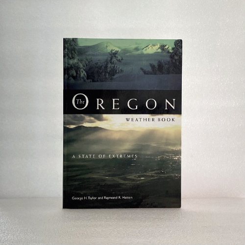 The Oregon Weather Book: A State of Extremes