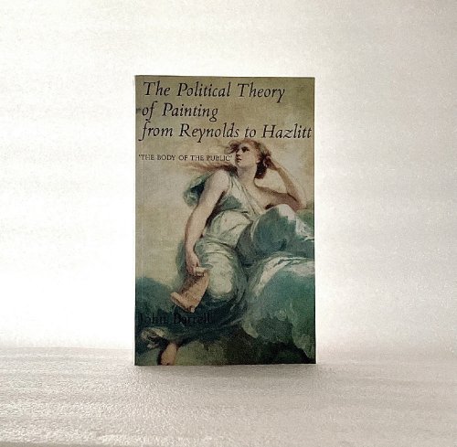 The Political Theory of Painting from Reynolds to Hazlitt: 