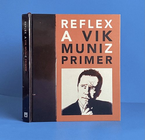 Vik Muniz: Reflex: A Vik Muniz Primer