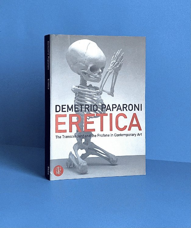 Eretica: The Transcendent and the Profane in Contemporary Art