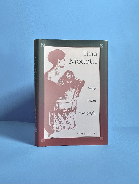 Tina Modotti: Image, Texture, Photography