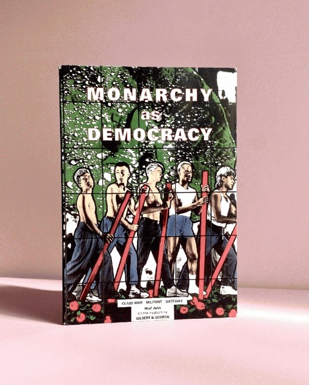 Gilbert & George: Monarchy As Democracy