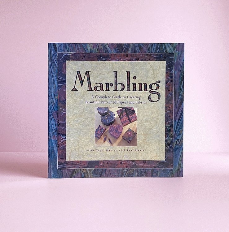 Marbling: A Complete Guide to Creating Beautiful Patterned Papers and Fabrics