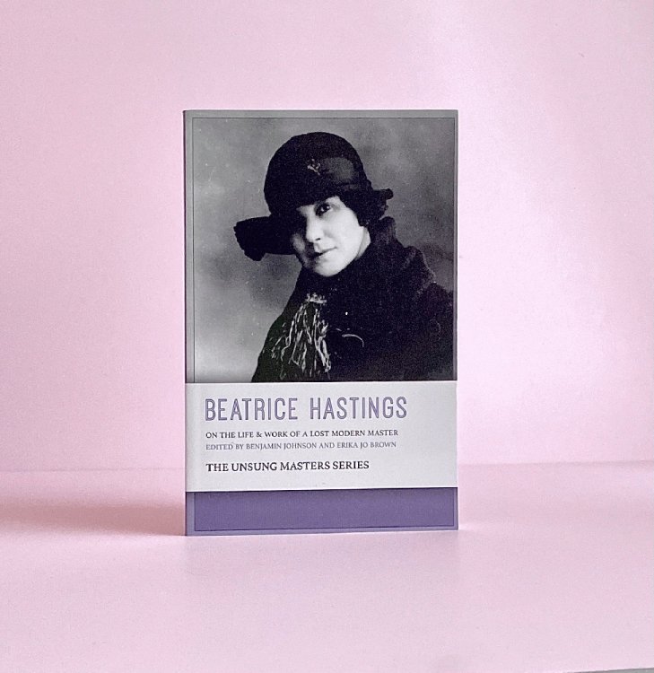 Beatrice Hastings: On the Life & Work of a Lost Modern Master