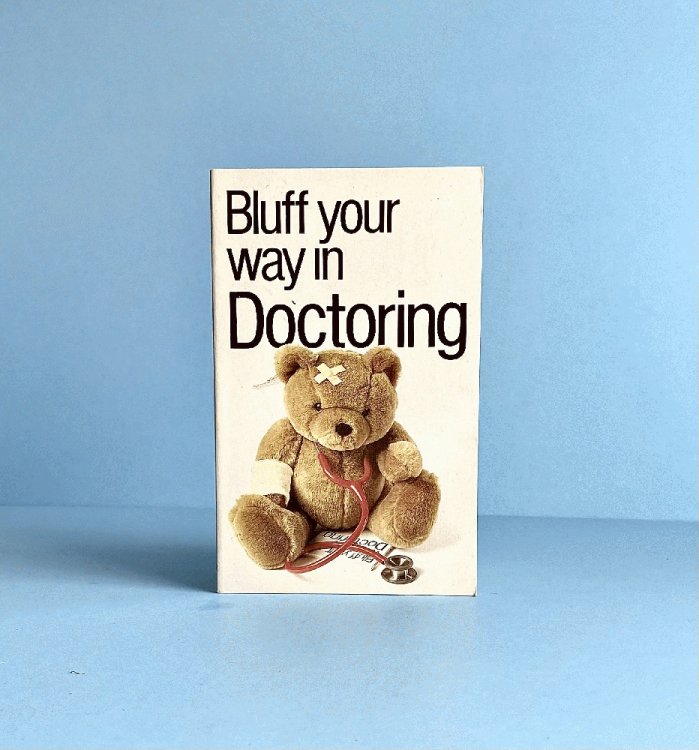 Bluff Your Way in Doctoring (Bluffer's Guides)