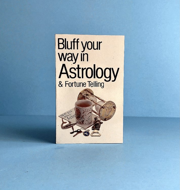 Bluff Your Way in Astrology & Fortune Telling (The Bluffer's Guides)