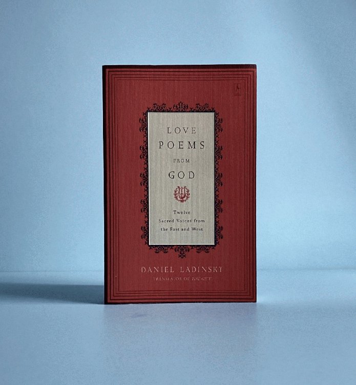 Love Poems from God: Twelve Sacred Voices from the East and West