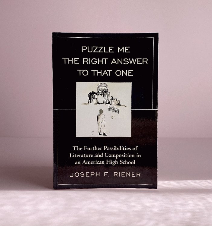 Puzzle Me the Right Answer to that One: The Further Possibilities of Literature and Composition in an American High School, volume 2