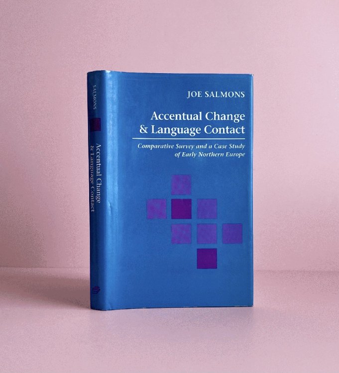 Accentual Change and Language Contact: Comparative Survey and a Case Study of Early Northern Europe [Hardcover] Salmons, Joe