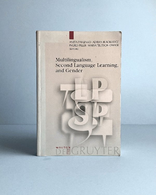 Multilingualism, Second Language Learning, and Gender (Language, Power and Social Process, 6)