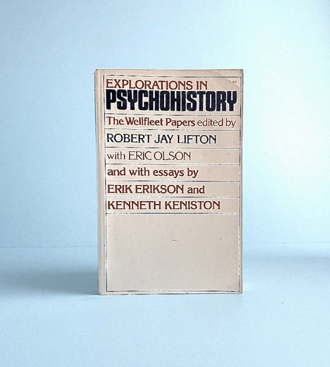 Explorations in Psychohistory: The Wellfleet Papers