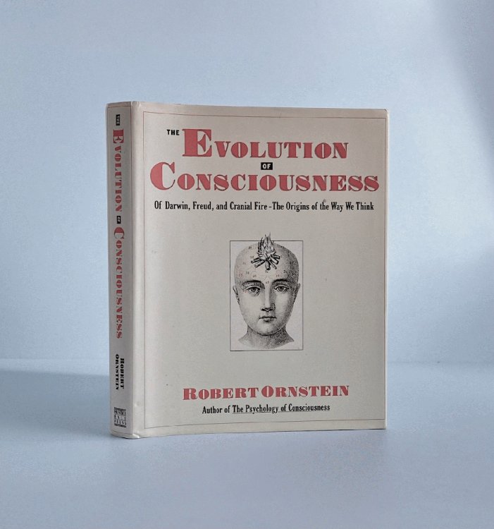 Evolution of Consciousness: Of Darwin, Freud, and Cranial Fire : The Origins of the Way We Think