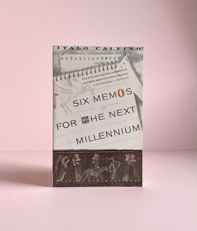 Six Memos for the Next Millennium (The Charles Eliot Norton Lectures, 1985-86)