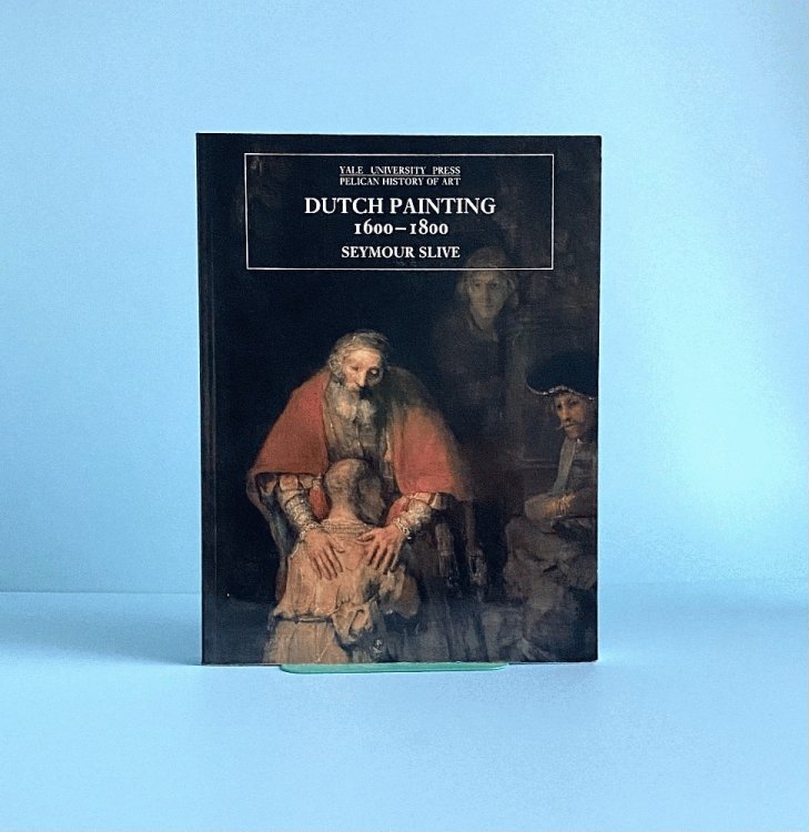 Dutch Painting, 1600-1800 (The Yale University Press Pelican History of Art Series)