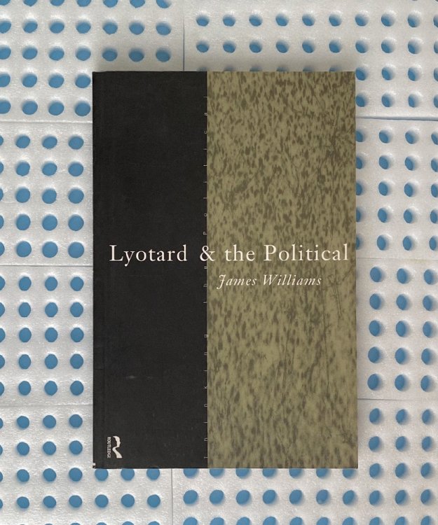 Lyotard and the Political (Thinking the Political)